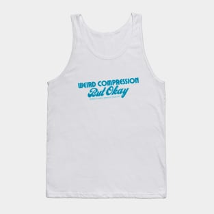 Weird Compression (MALS) Tank Top